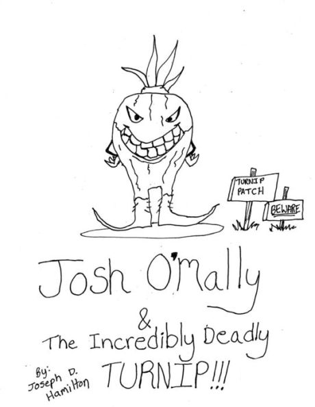 Josh O'Mally & The Incredibly Deadly Turnip