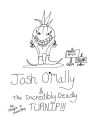 Josh O'Mally & The Incredibly Deadly Turnip