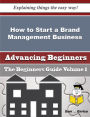 How to Start a Brand Management Business (Beginners Guide)