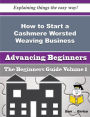 How to Start a Cashmere Worsted Weaving Business (Beginners Guide)