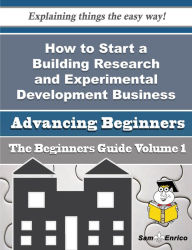 Title: How to Start a Building Research and Experimental Development Business (Beginners Guide), Author: Gould Jasmin