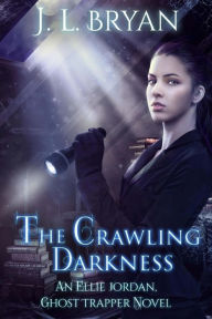 Title: The Crawling Darkness, Author: J L Bryan