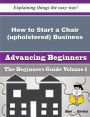 How to Start a Chair (upholstered) Business (Beginners Guide)