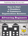 How to Start a Chambers of Commerce Organisations Business (Beginners Guide)