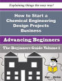 How to Start a Chemical Engineering Design Projects Business (Beginners Guide)