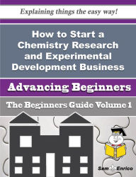 Title: How to Start a Chemistry Research and Experimental Development Business (Beginners Guide), Author: Blackwell Antony