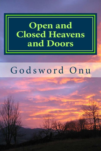 Open and Closed Heavens and Doors: The Two Sides of Life and Godliness