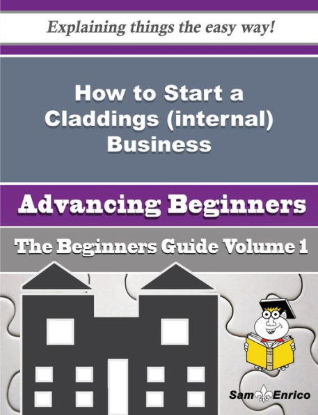 How to Start a Claddings (internal) Business (Beginners Guide)
