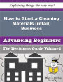 How to Start a Cleaning Materials (retail) Business (Beginners Guide)
