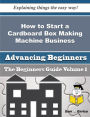How to Start a Cardboard Box Making Machine Business (Beginners Guide)