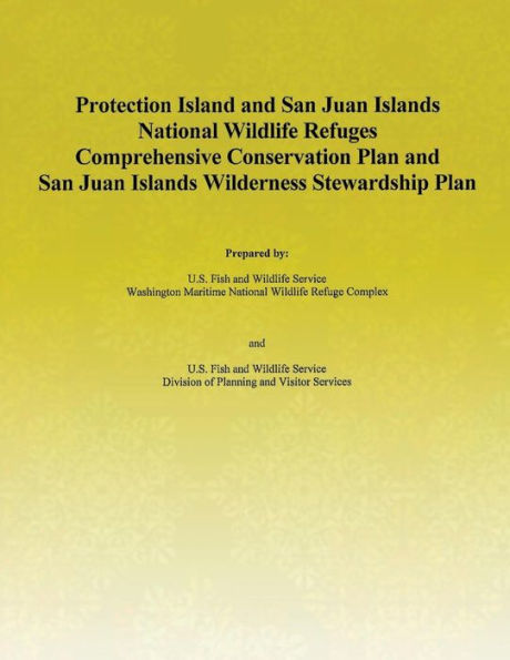 Protection Island and San Jaun Islands National Wildlife Refuges Comprehensive Conservation Plan and San Juan Islands Wilderness Stewardship Plan