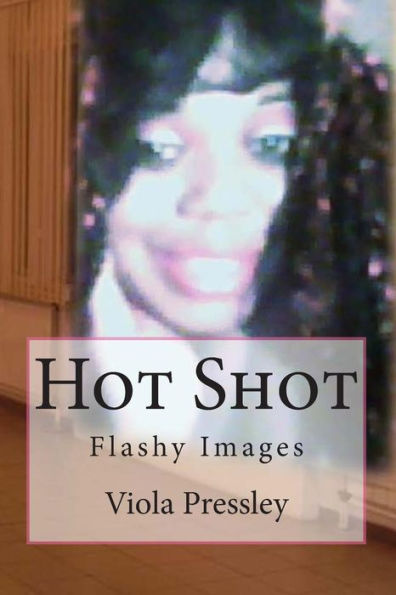 Hot Shot: Flashy Images