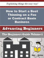 How to Start a Beet Thinning on a Fee or Contract Basis Business (Beginners Guide)