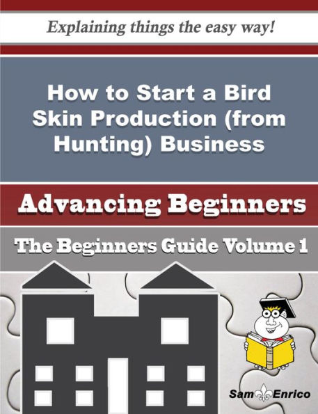 How to Start a Bird Skin Production (from Hunting) Business (Beginners Guide)