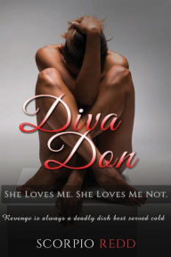 Title: Diva Don: She Loves Me. She Loves Me Not!, Author: Scorpio Redd