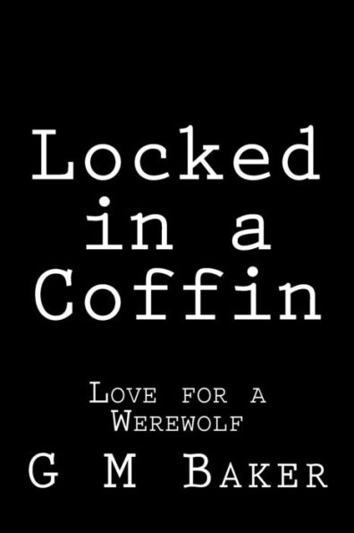 Locked in a Coffin: Love for a Werewolf