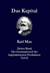 Title: Das Kapital Karl Marx Dritter Band Teil II Persisch Farsi: Der Gesamtprozeï¿½ Der Kapitalistischen Produktion, Author: Karl Marx