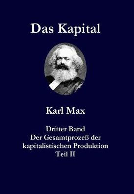 Das Kapital Karl Marx Dritter Band Teil II Persisch Farsi: Der Gesamtprozeï¿½ Der Kapitalistischen Produktion