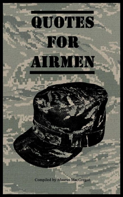 Quotes for Airmen: Over a hundred inspiring and funny quotes for anyone ...