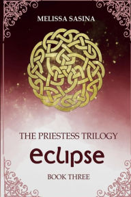 Title: Eclipse: The Priestess Trilogy, Author: Melissa Sasina