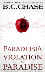 Title: Paradeisia: Violation of Paradise, Author: B C Chase