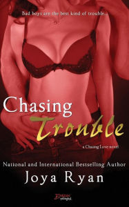 Title: Chasing Trouble, Author: Joya Ryan