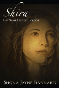Title: Shira: The Name History Forgot, Author: Shona Jayne Barnard