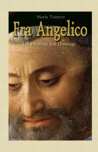 Title: Fra Angelico: 121 Paintings and Drawings, Author: Maria Tsaneva