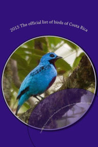 Title: 2015 The official list of birds of Costa Rica, Author: Gerardo Obando-Calderon