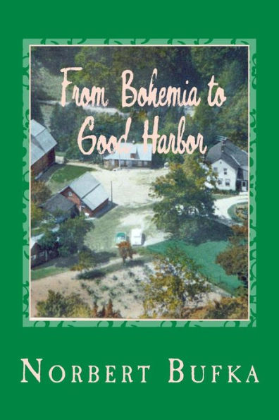 From Bohemia to Good Harbor: The Story of the Bufka Family in Leelanau (2nd Edition)
