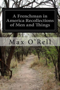 Title: A Frenchman in America Recollections of Men and Things, Author: Max O'Rell
