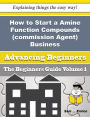 How to Start a Amine Function Compounds (commission Agent) Business (Beginners Guide)