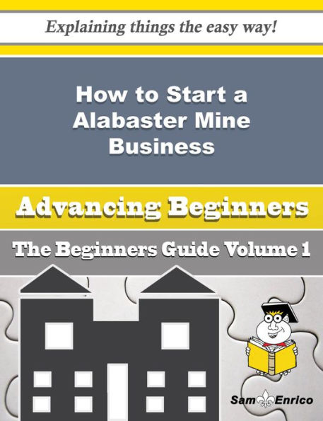 How to Start a Alabaster Mine Business (Beginners Guide)