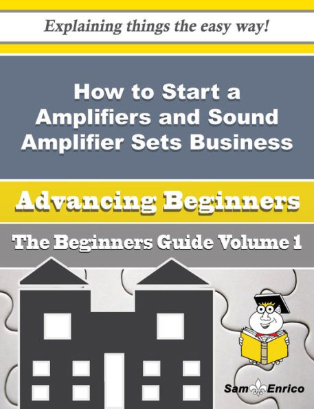 How to Start a Amplifiers and Sound Amplifier Sets Business (Beginners Guide)
