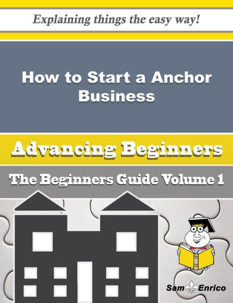How to Start a Anchor Business (Beginners Guide)