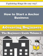 How to Start a Anchor Business (Beginners Guide)