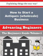 How to Start a Antiques (wholesale) Business (Beginners Guide)