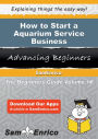How to Start a Aquarium Service Business