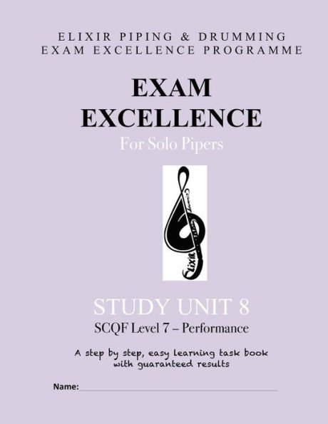 Exam Excellence for Solo Pipers: Study Unit 8: SCQF Level 7 - Performance