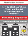 How to Start a Artificial Teeth and Dental Fittings (wholesale) Business (Beginners Guide)
