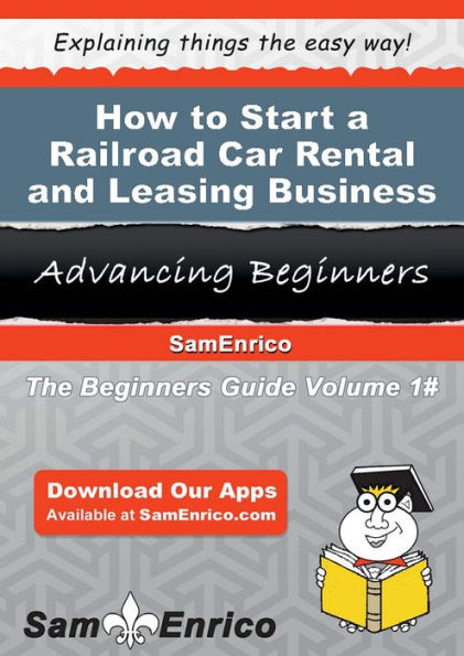 How to Start a Railroad Car Rental and Leasing Business
