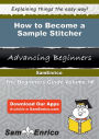 How to Become a Sample Stitcher