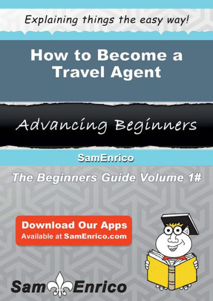 How to Become a Travel Agent