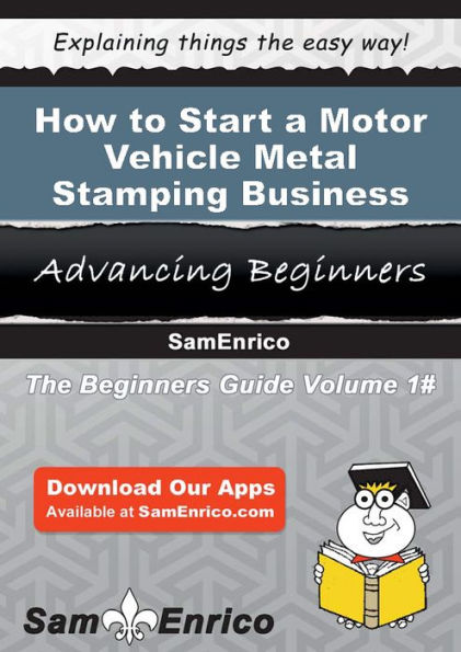 How to Start a Motor Vehicle Metal Stamping Business