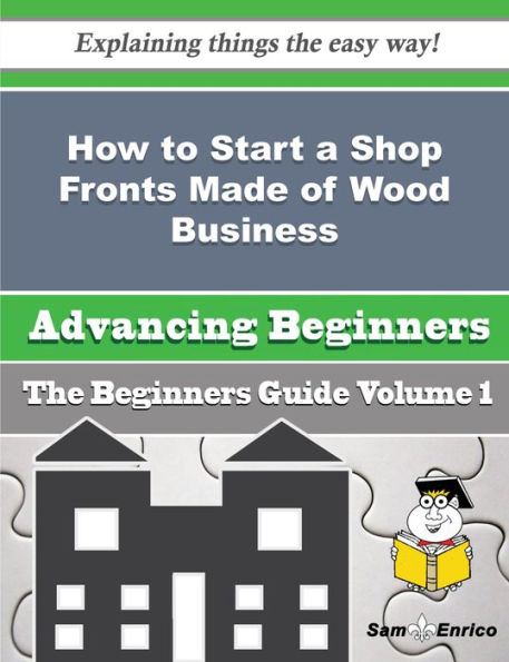 How to Start a Shop Fronts Made of Wood Business (Beginners Guide)