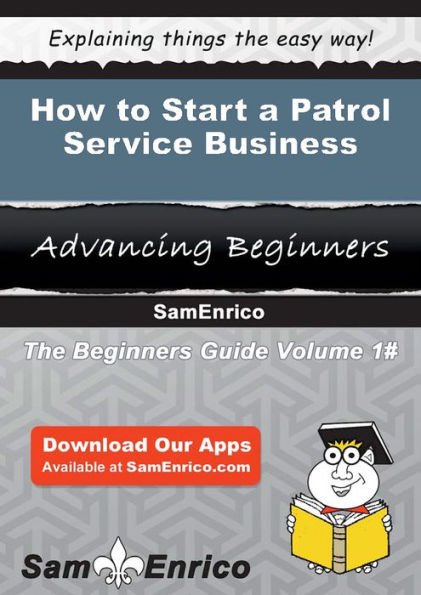 How to Start a Patrol Service Business