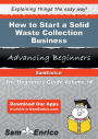 How to Start a Solid Waste Collection Business