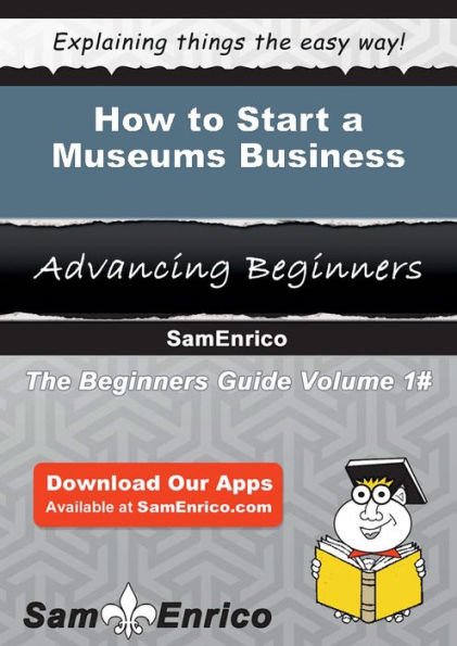 How to Start a Museums Business