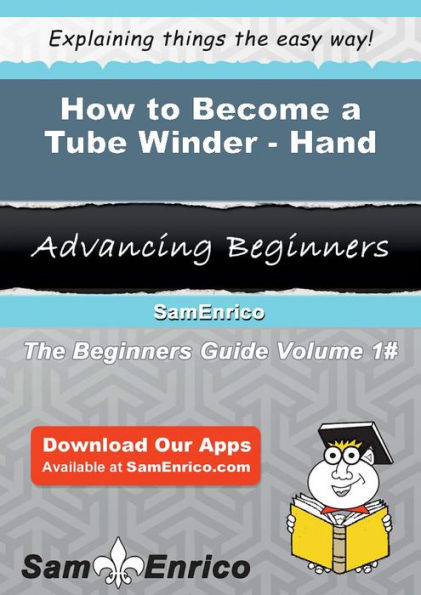 How to Become a Tube Winder - Hand