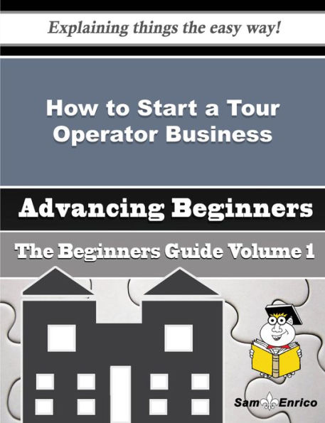 How to Start a Tour Operator Business (Beginners Guide)